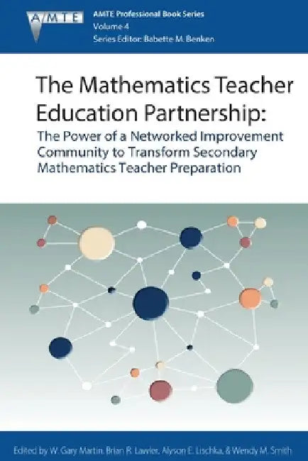 The Mathematics Teacher Education Partnership (English, W. Gary Martin | Brian R. Lawler | Alyson E. Lischka)