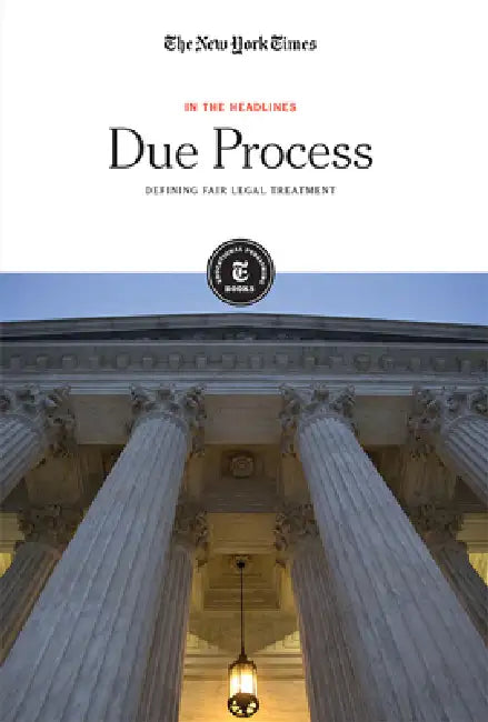 Due Process (English, The New York Times Editorial Staff)