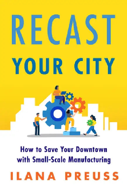 Recast Your City (English, Ilana Preuss)