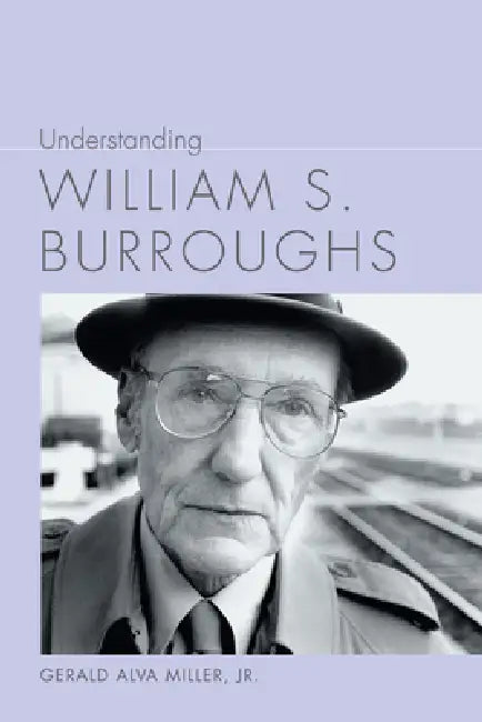 Understanding William S. Burroughs (English, Miller)