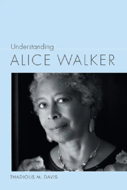 Understanding Alice Walker (English, Thadious M. Davis)