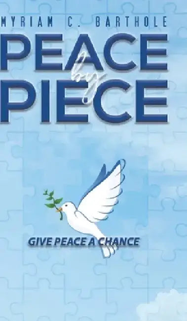 Peace by Piece (English, Myriam C. Barthole)
