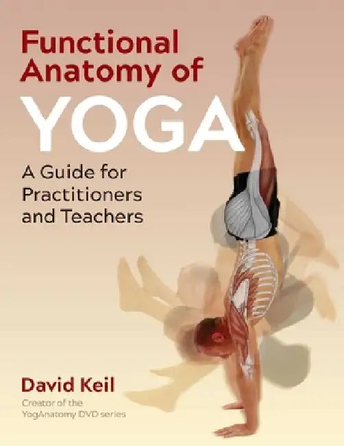 Functional Anatomy of Yoga (English, David Keil)