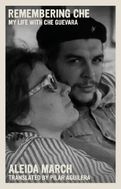 Remembering Che (English, Aleida March)