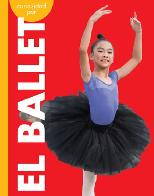 Curiosidad Por El Ballet (English, Lisa M. Bolt Simons)