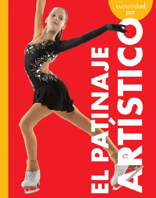Curiosidad Por El Patinaje Artístico (English, Krissy Eberth)