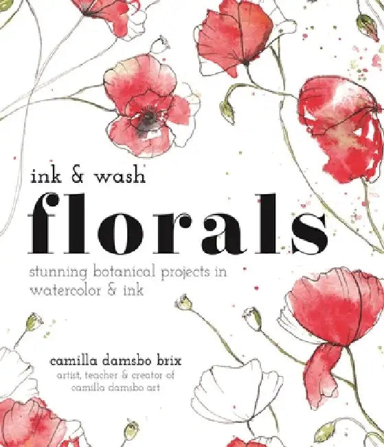 Ink and Wash Florals (English, Camilla Damsbo Brix)