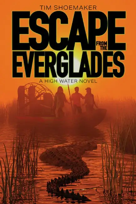 Escape from the Everglades (English, Tim Shoemaker)