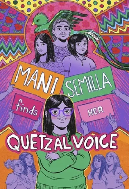 Mani Semilla Finds Her Quetzal Voice (English, Anna Lapera)
