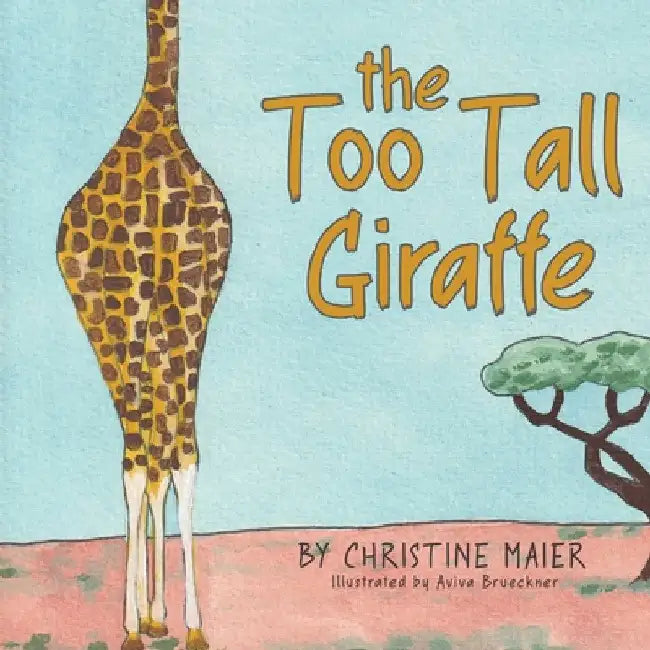 The Too Tall Giraffe (English, Christine Maier | Aviva Brueckner)