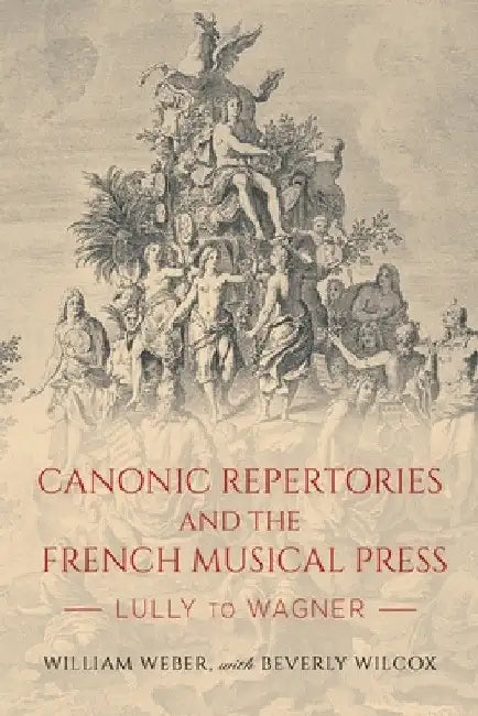 Canonic Repertories and the French Musical Press (English, William Weber | Beverly Wilcox)