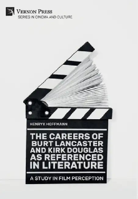 The Careers of Burt Lancaster and Kirk Douglas as Referenced in Literature (English, Henryk Hoffmann)