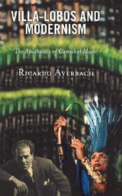Villa-Lobos and Modernism (English, Ricardo Averbach)