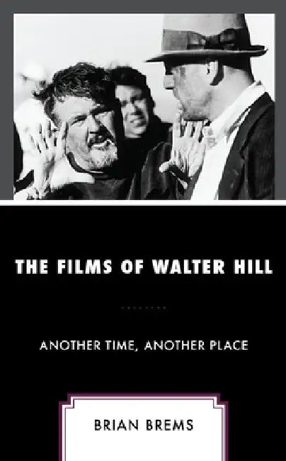 Films of Walter Hill (English, Brian Brems)