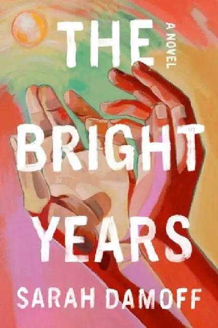 The Bright Years (English, Sarah Damoff)