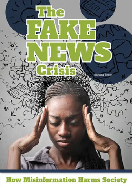 The Fake News Crisis (English, Barbara Sheen)