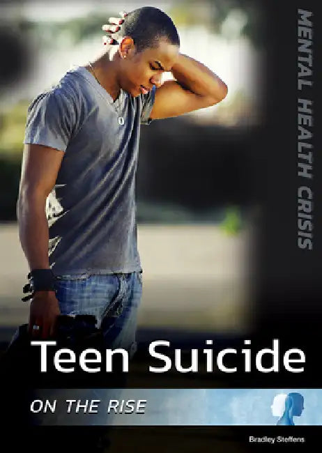 Teen Suicide on the Rise (English, Bradley Steffens)
