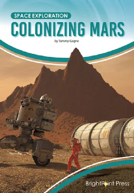 Colonizing Mars (English, Tammy Gagne)