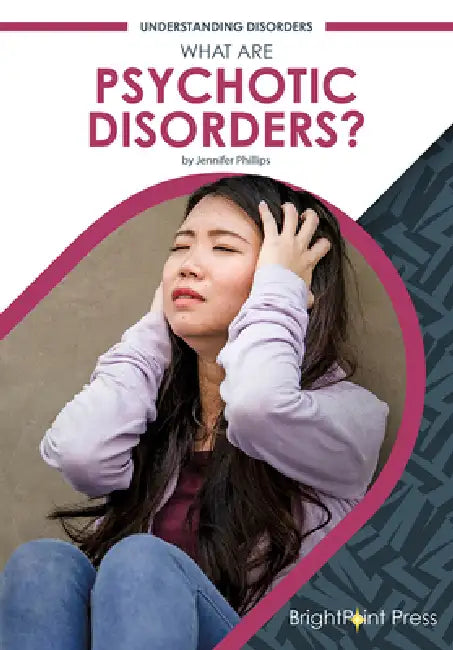 What Are Psychotic Disorders? (English, Jennifer Phillips)