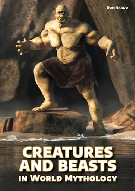 Creatures and Beasts in World Mythology (English, Don Nardo)