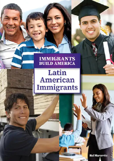 Latin American Immigrants (English, Hal Marcovitz)
