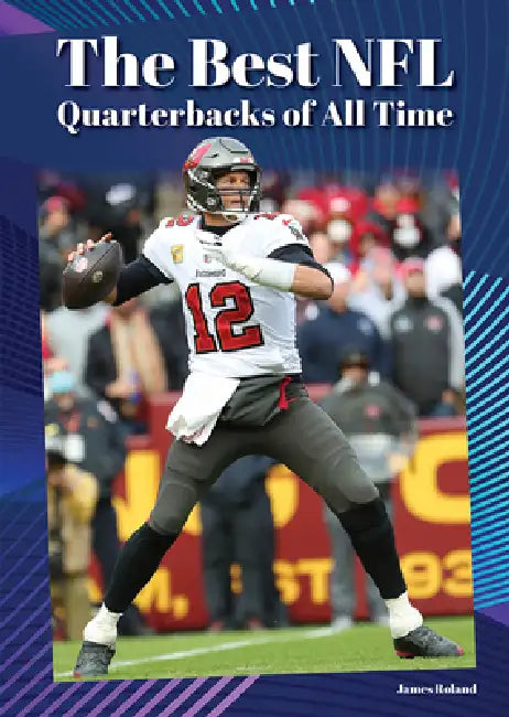 The Best NFL Quarterbacks of All Time (English, James Roland)