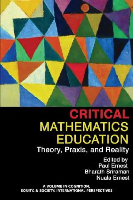 Critical Mathematics Education (English, Paul Ernest | Bharath Sriraman | Nuala Ernest)