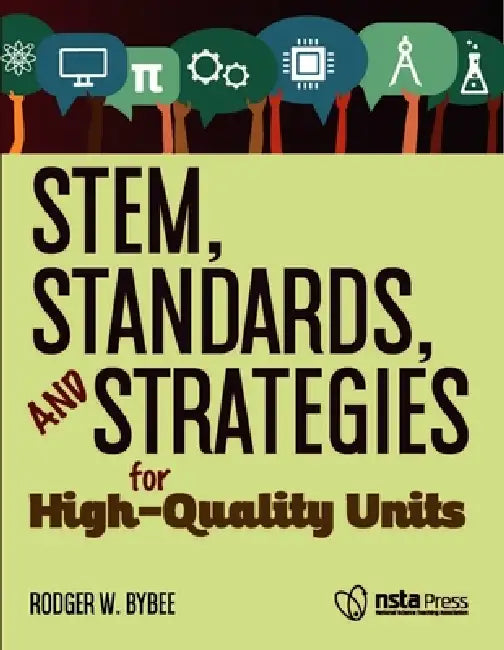Stem, Standards, and Strategies for High-Quality Units (English, Rodger W. Bybee)