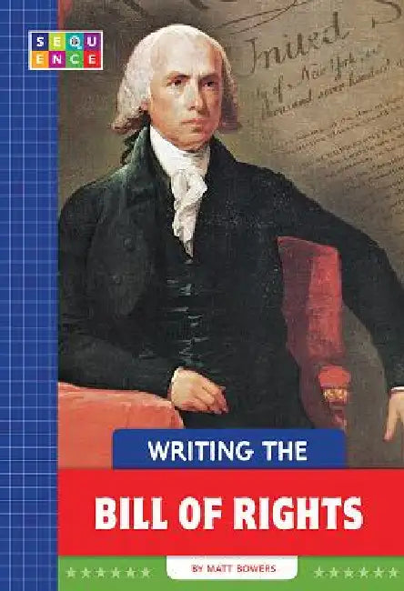 Writing the Bill of Rights (English, Matt Bowers)