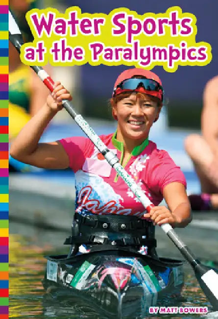 Water Sports at the Paralympics (English, Matt Bowers)