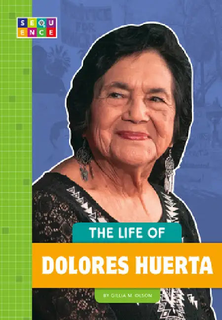 The Life of Dolores Huerta (English, Gillia M. Olson)