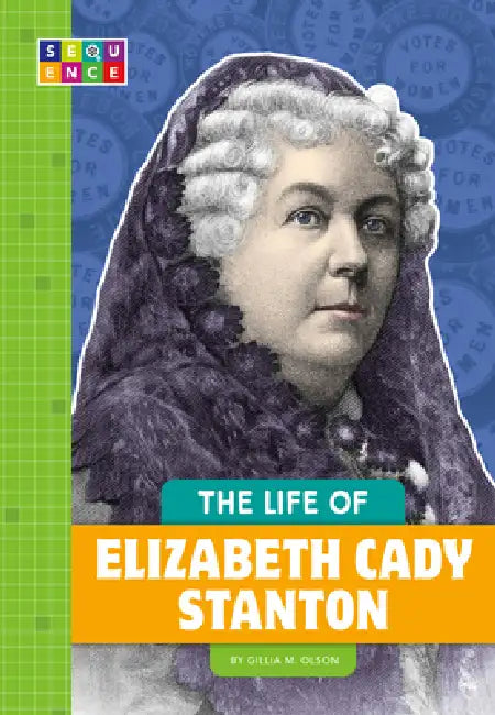 The Life of Elizabeth Cady Stanton (English, Gillia M. Olson)