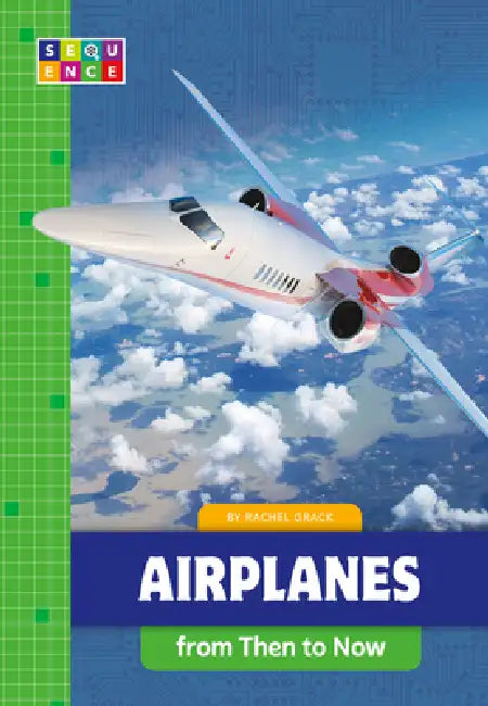 Airplanes from Then to Now (English, Rachel Grack)