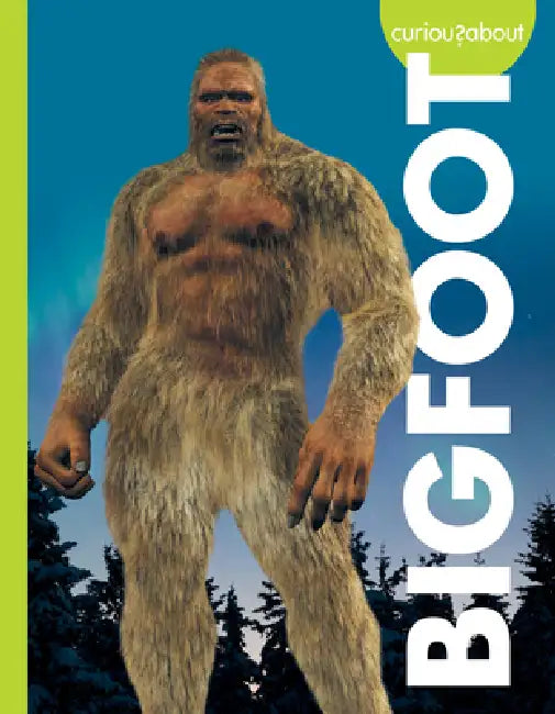 Curious about Bigfoot (English, Gillia M. Olson)