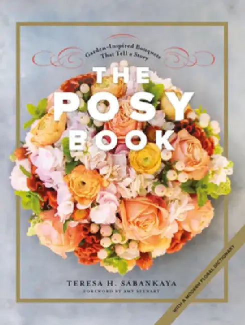 The Posy Book (English, Teresa H. Sabankaya | Amy Stewart)