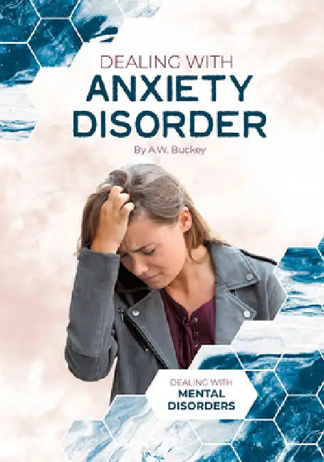 Dealing with Anxiety Disorder (English, A. W. Buckey)