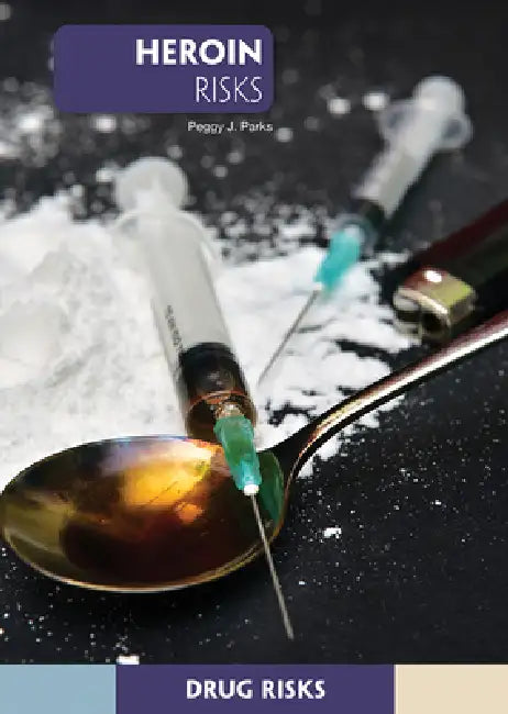 Heroin Risks (English, Peggy J. Parks)