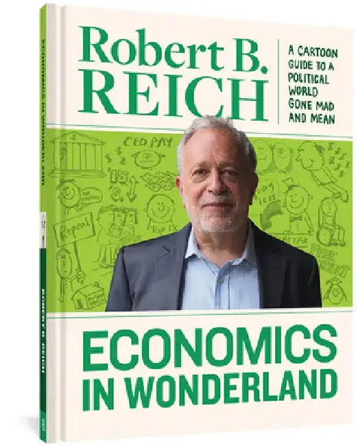 Economics in Wonderland (English, Robert B. Reich)