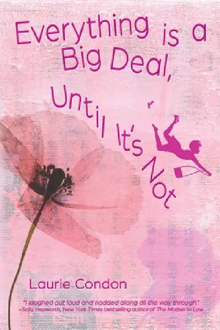 Everything is a Big Deal, Until It's Not (English, Laurie Condon)