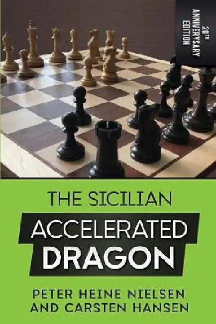 The Sicilian Accelerated Dragon - 20th Anniversary Edition (English, Carsten Hansen)