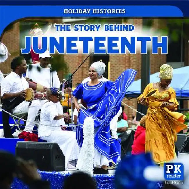 The Story Behind Juneteenth (English, Jack Reader)