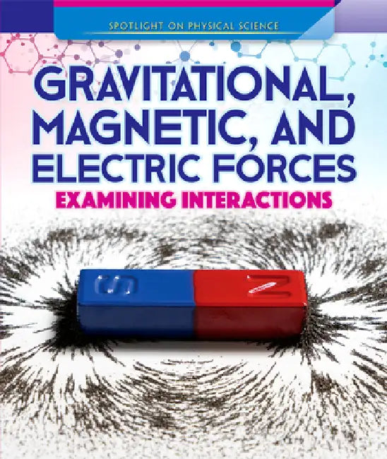 Gravitational, Magnetic, and Electric Forces (English, Daniel R. Faust)