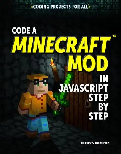 Code a Minecraft(r) Mod in JavaScript Step by Step (English, Joshua Romphf)