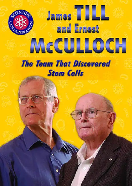James Till and Ernest McCulloch (English, Elissa Thompson)