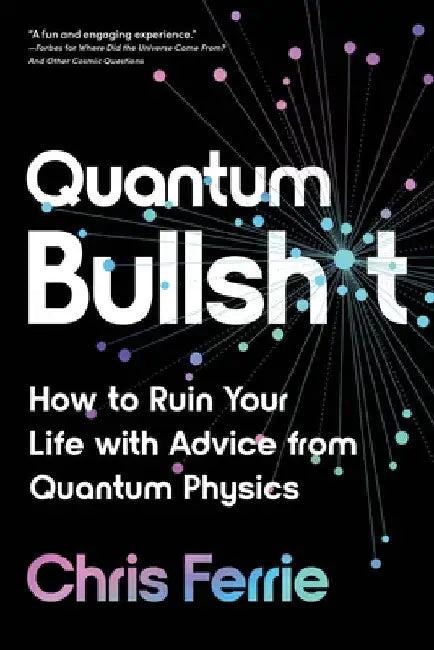 Quantum Bullsh*t (English, Chris Ferrie)