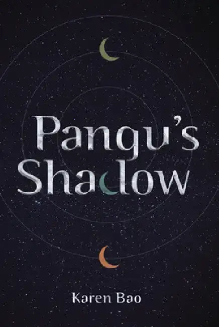 Pangu's Shadow (English, Karen Bao)