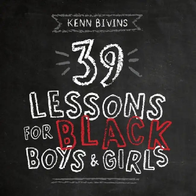39 Lessons for Black Boys & Girls (English, Kenn Bivins)