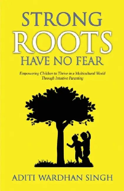 Strong Roots Have No Fear (English, Aditi Wardhan Singh)