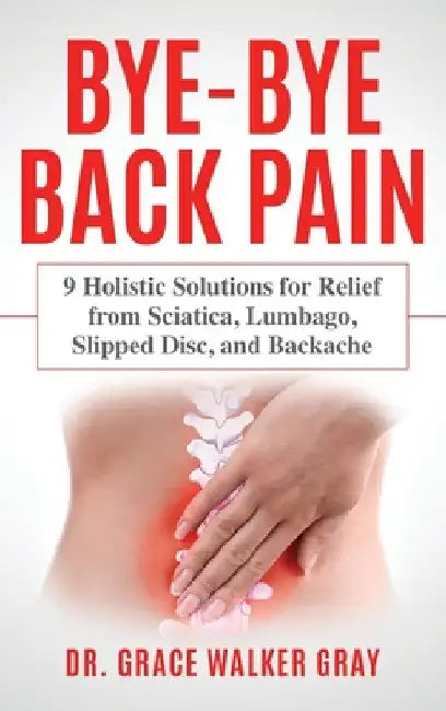 Bye-Bye Back Pain (English, Grace Walker Gray)