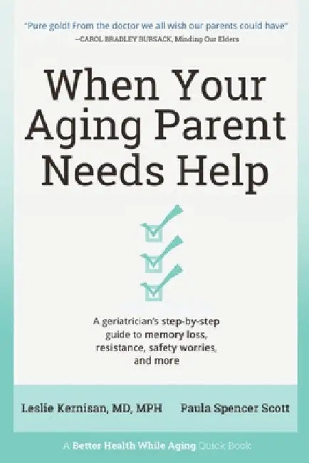 When Your Aging Parent Needs Help (English, Leslie Kernisan | Paula Spencer Scott)
